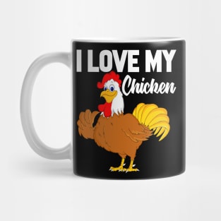 I Love My Chicken Mug